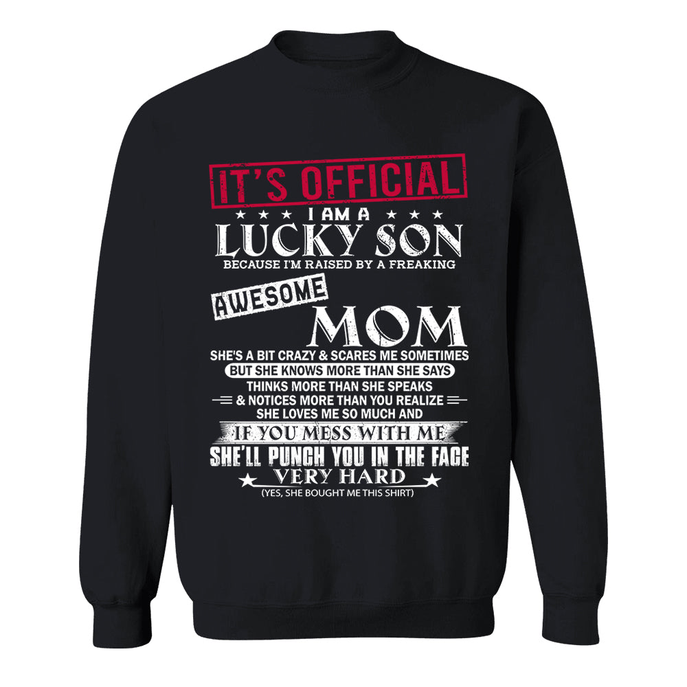 It's Official I Am A Lucky Son Because I’m Raised By A Freaking Awesome Mom - Mom's Gift - Gift For Son