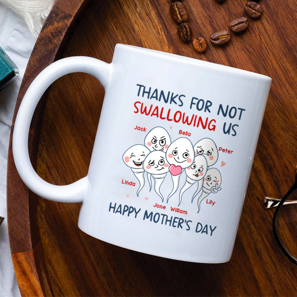 Personalized Thanks For Not Swallowing Us Mug - Mother's Day, Funny, Birthday Gift For Mom Mother