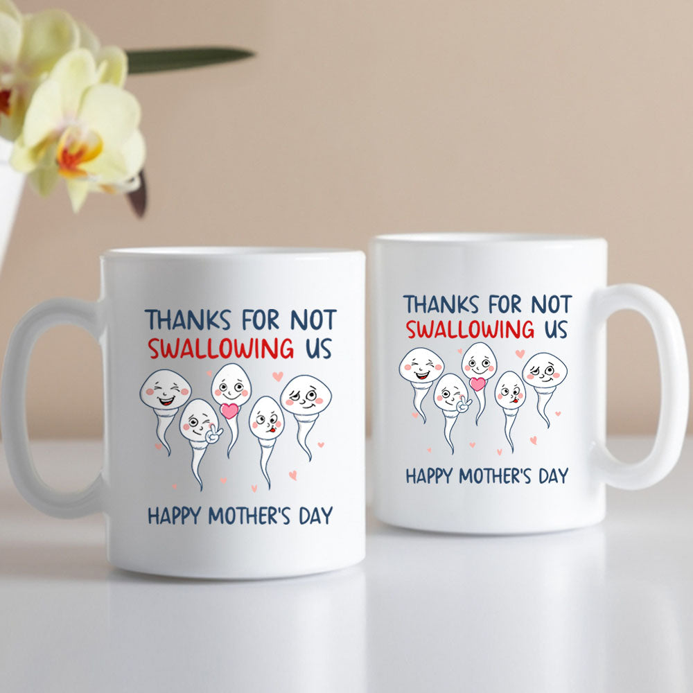 Thank You Mom For Not Swallowing Me - Funny Mother's Day Mug Gift