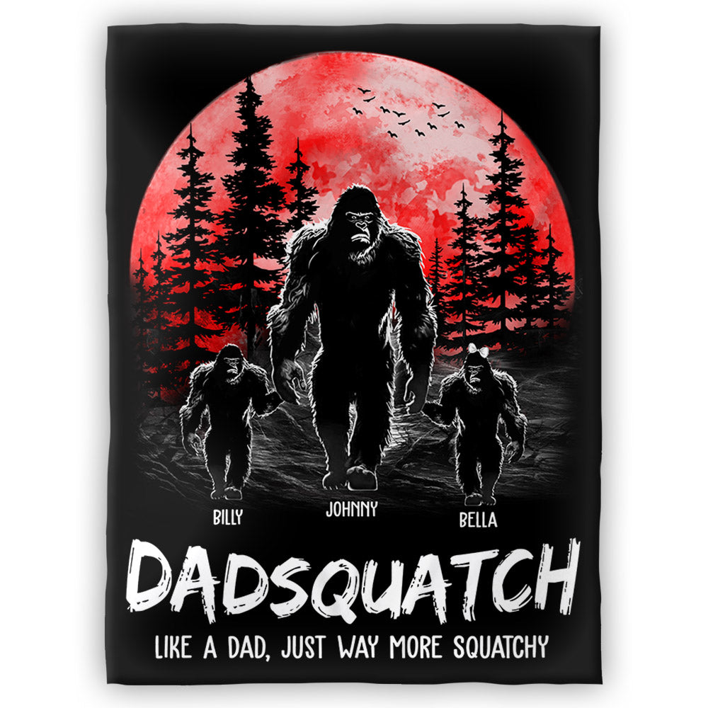 Dadsquatch, Like A Dad, Just Way More Squatchy - Personalized Blanket