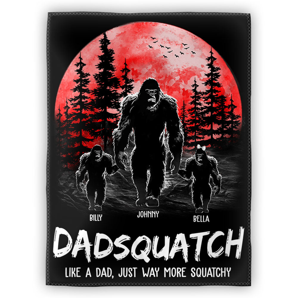 Dadsquatch, Like A Dad, Just Way More Squatchy - Personalized Blanket