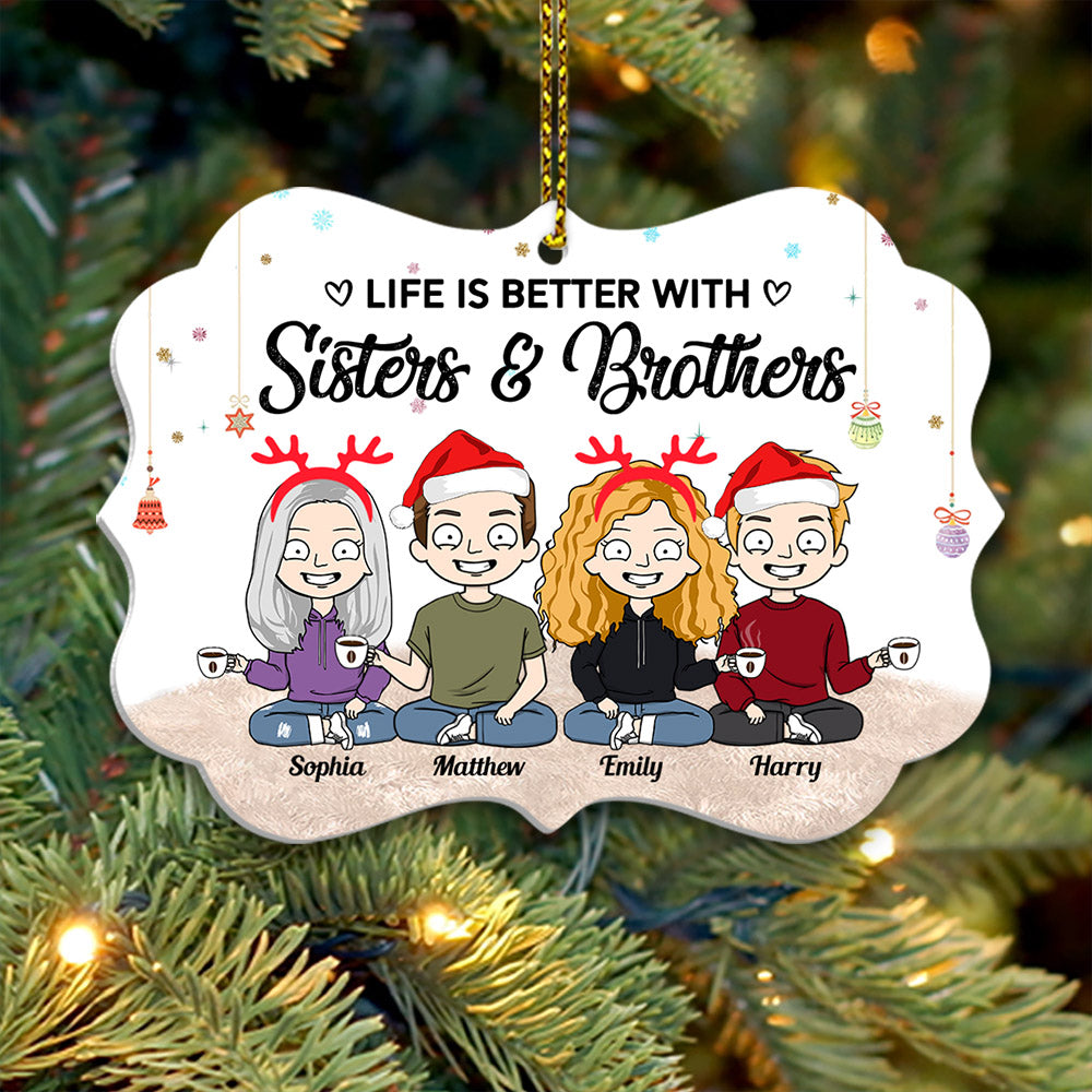 Life Is Better With Sisters & Brothers Personalized Ornament Gift For Sister Brother