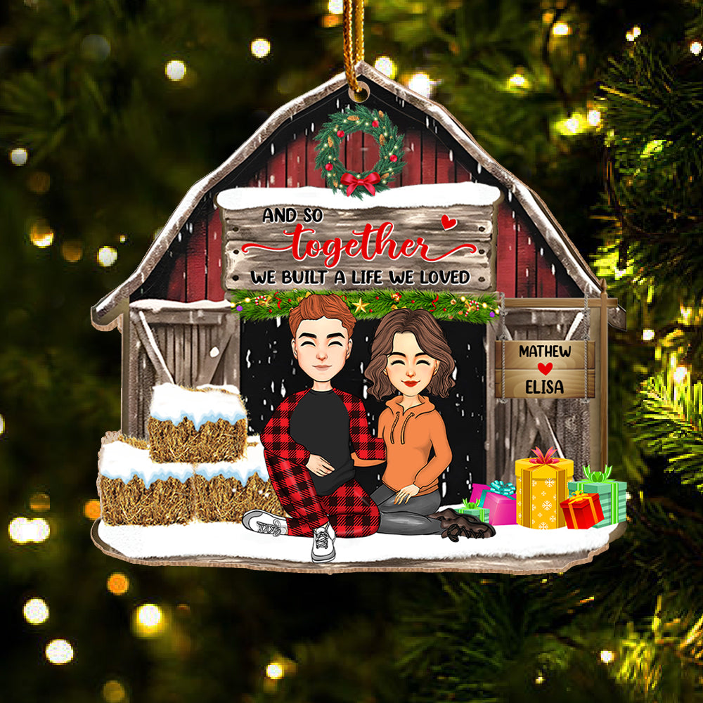 And So Together We Built A Life We Loved - Personalized Couple Ornament For Christmas