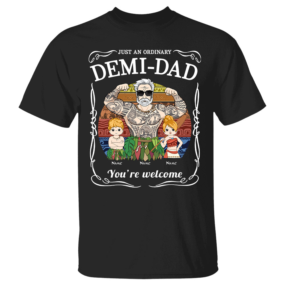 Just An Ordinary Demi Dad Custom Shirt Gift For Dad New Style