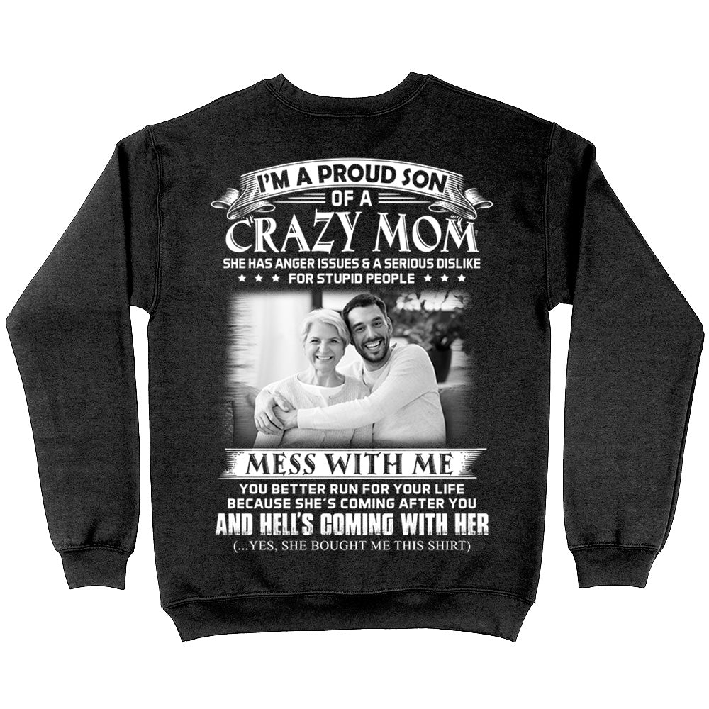 I Am A Proud Son Of A Crazy Mom - Custom Photo Shirt Gift For Son - Personalized Gifts For Sons