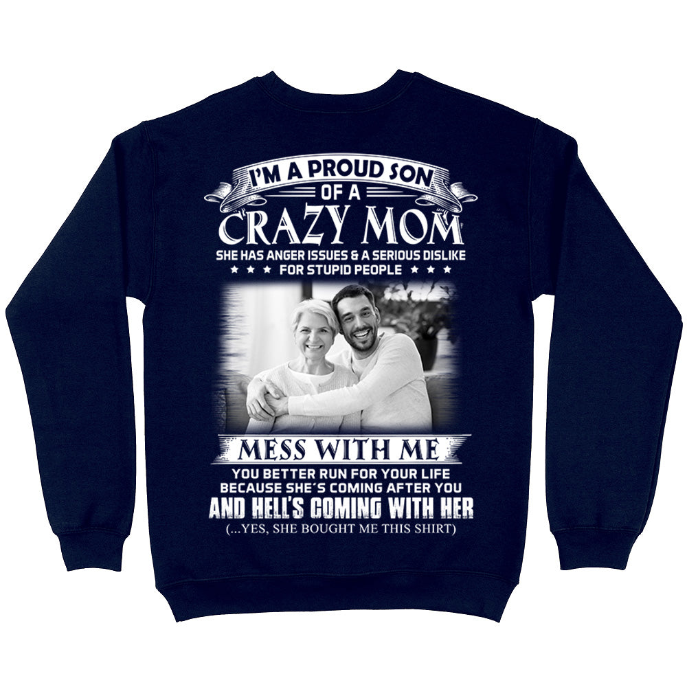 I Am A Proud Son Of A Crazy Mom - Custom Photo Shirt Gift For Son - Personalized Gifts For Sons