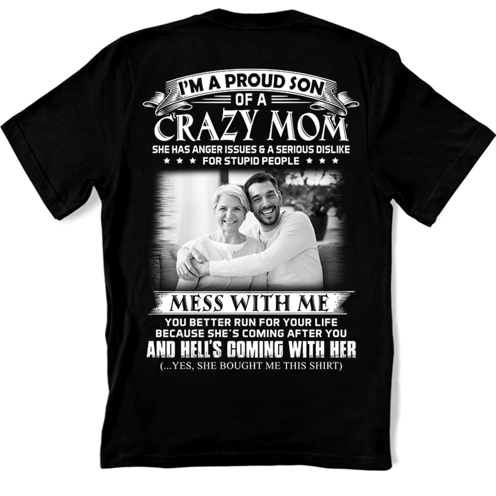 I Am A Proud Son Of A Crazy Mom - Custom Photo Shirt Gift For Son - Personalized Gifts For Sons