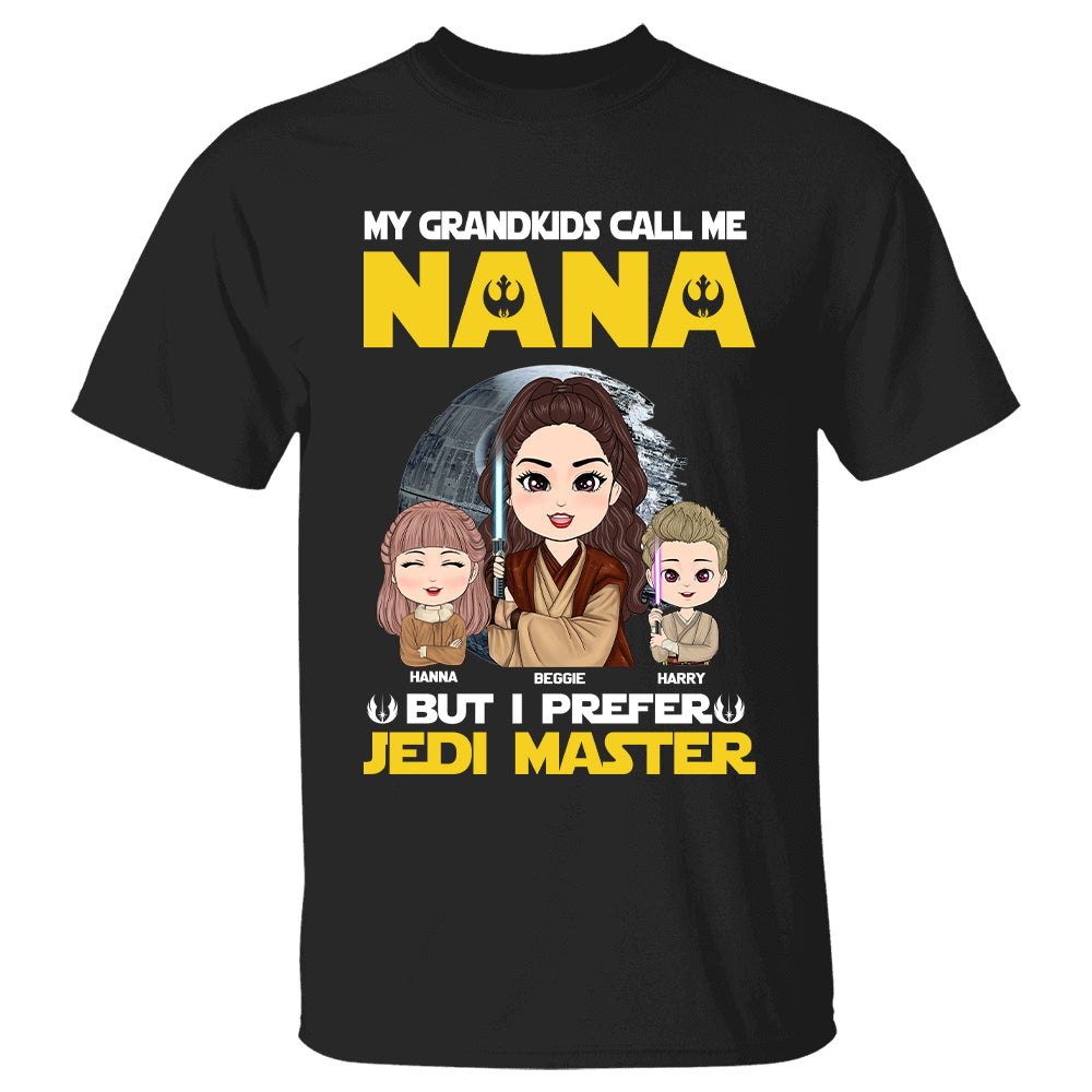 My Grandkids Call Me Nana But I Prefer Jedi Master - Personalized Shirt For Grandma Mom Dad