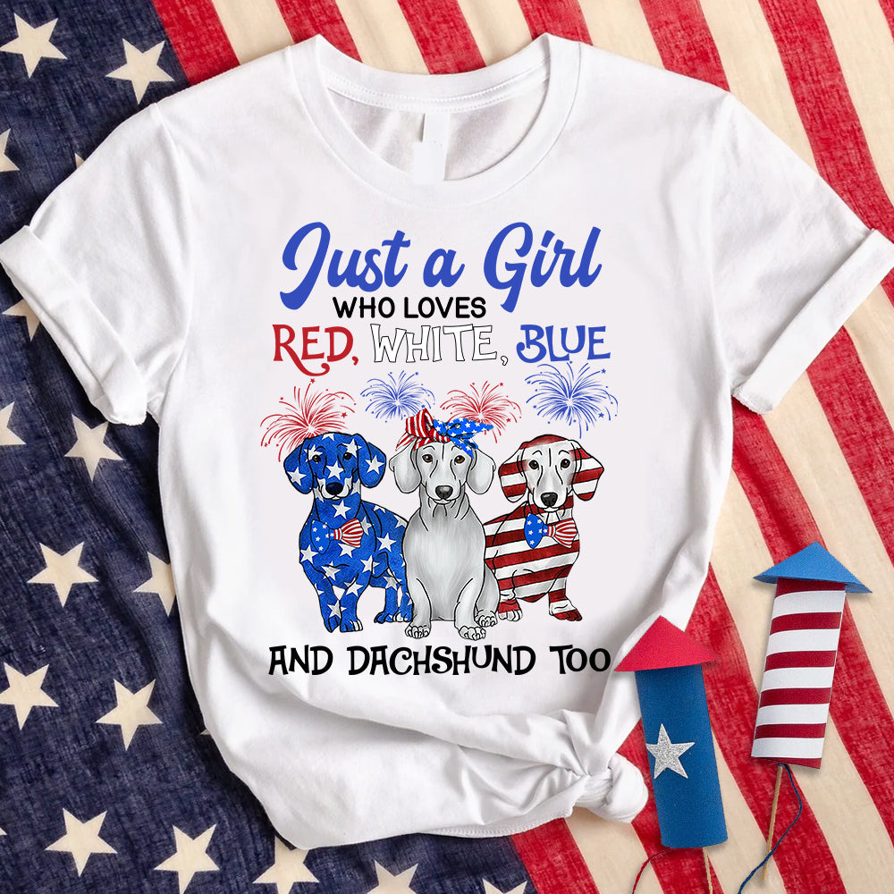 Personalized Shirt Just A Girl Who Loves Red White Blue And Dog Too 4th of July Shirt For Dachshund Lovers Hk10