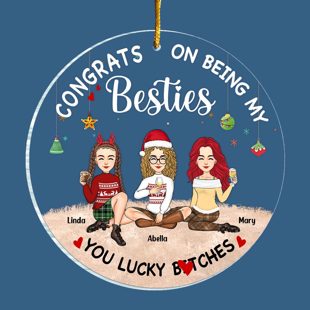 You Are The Luckiest Person - Bestie Personalized Custom Ornament - Acrylic Round Shaped - Christmas Gift For Best Friends, BFF, Sisters