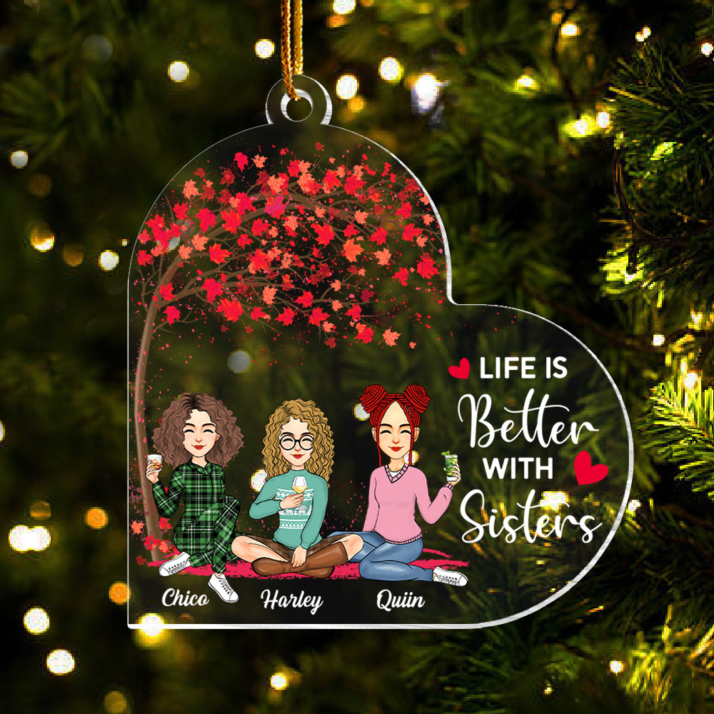 Life Is Better With Sisters Personalized Custom Shaped Acrylic Ornament NA02 TU20