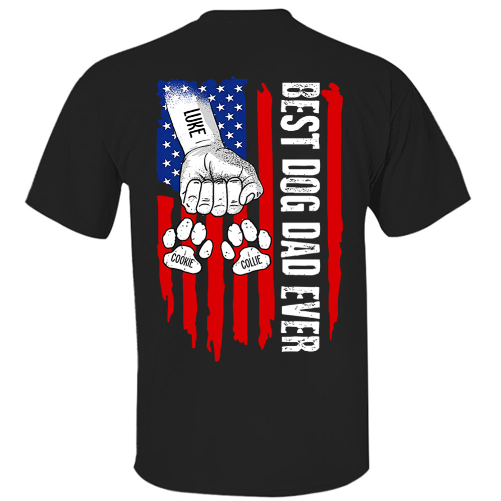 Best Dog Dad Ever Paw American Flag Backside Dog Personalized Shirt