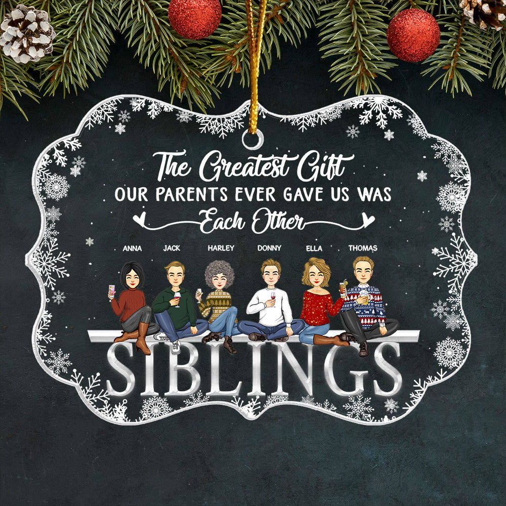 The Greatest Gift Personalized Acrylic Ornament For Siblings