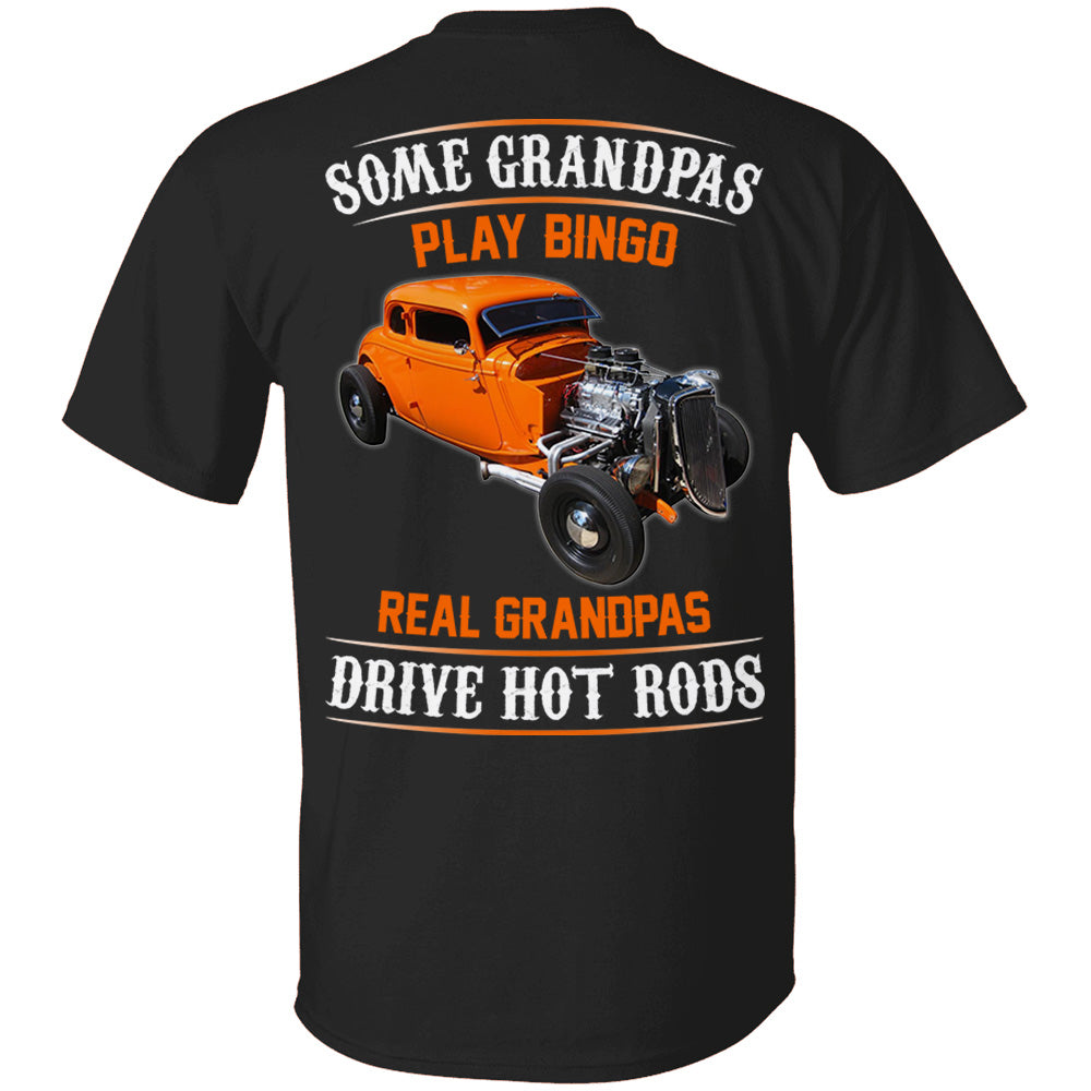 Some Grandpas Play Bingo Real Grandpas Drive Hot Rods Personalized Shirt For Hotrod Grandpa H2511