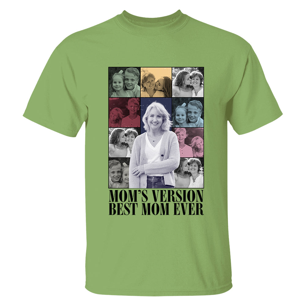 Custom Photo Gifts For Mom Shirt - Mom's Version Best Mom Ever - Mother's Day Gifts
