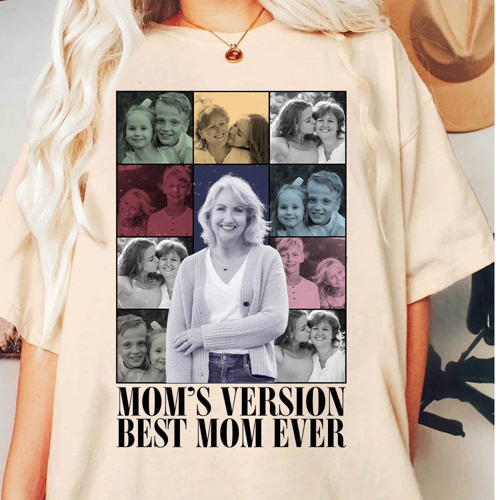 Custom Photo Gifts For Mom Shirt - Mom's Version Best Mom Ever - Mother's Day Gifts