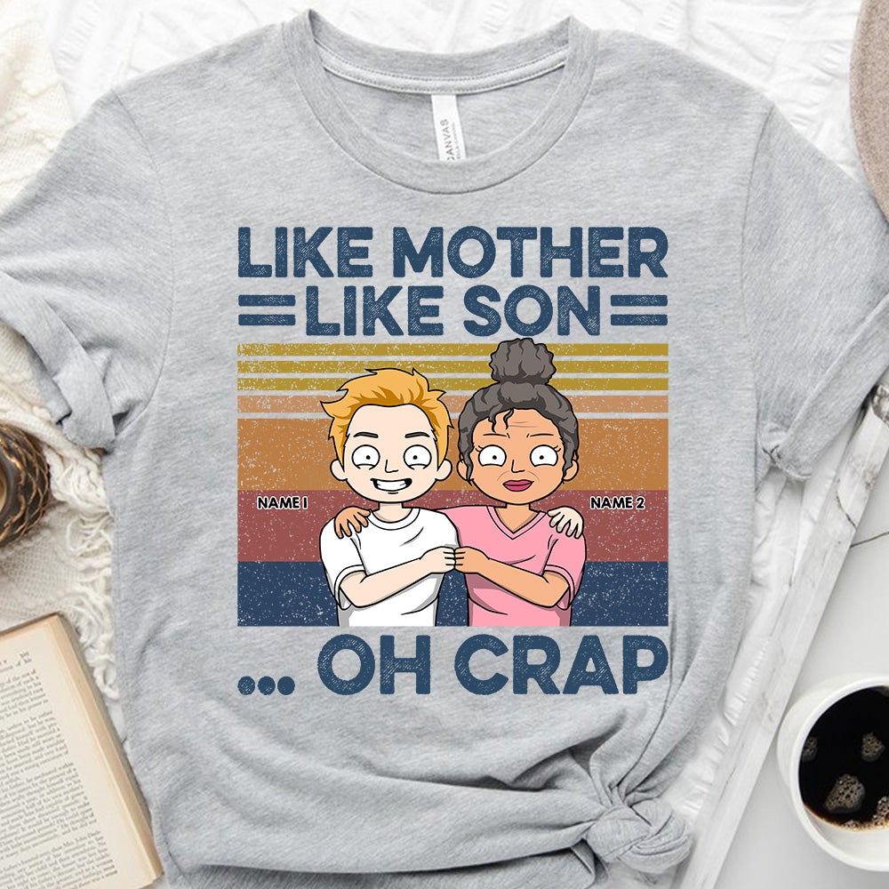 Personalized Like Mother Like Son Oh Crap Retro Vintage Shirt Mother And Son Quote Funny Shirt