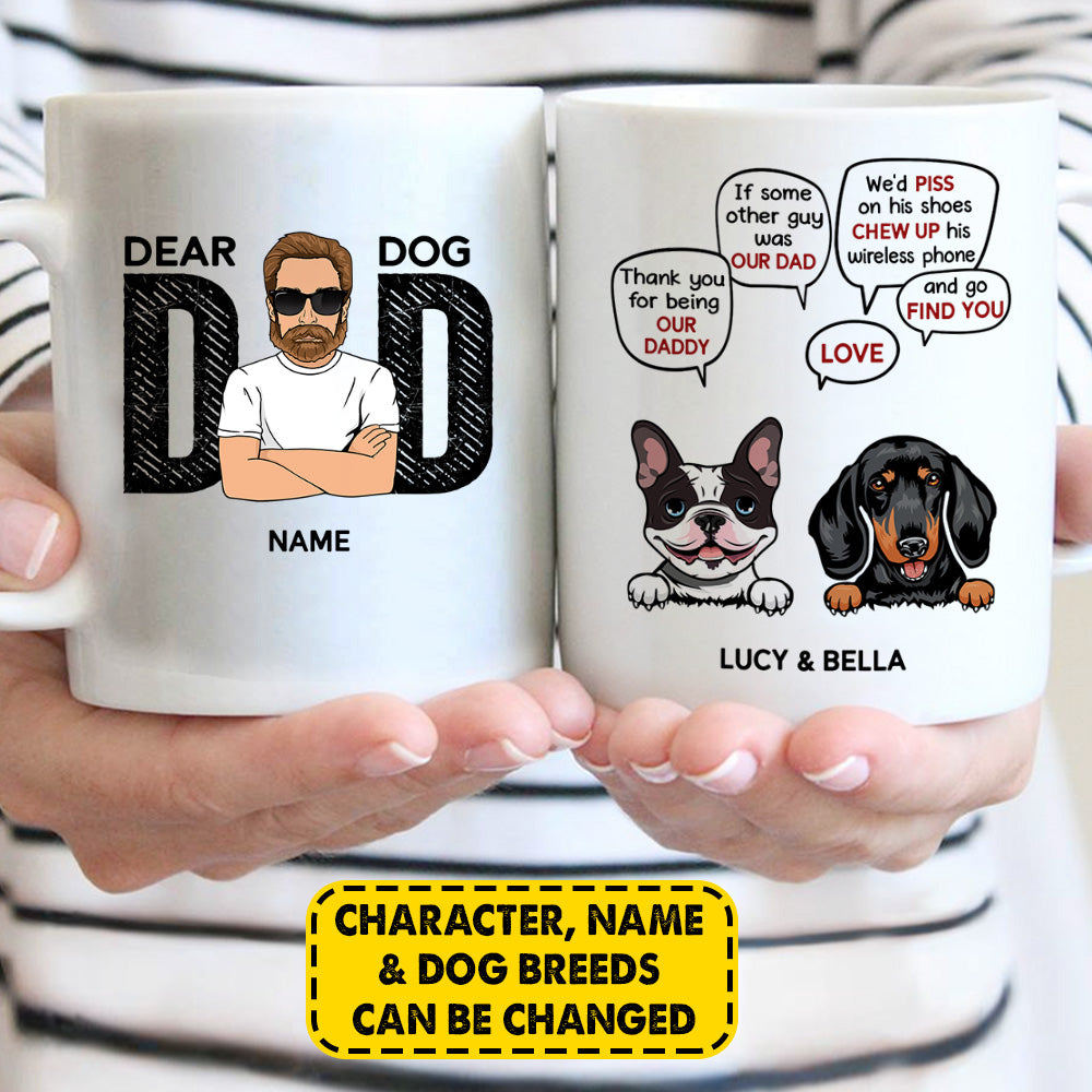 Dear Dog Dad, Thank You For Being My Daddy Custom Mug Gift For Dog Dad