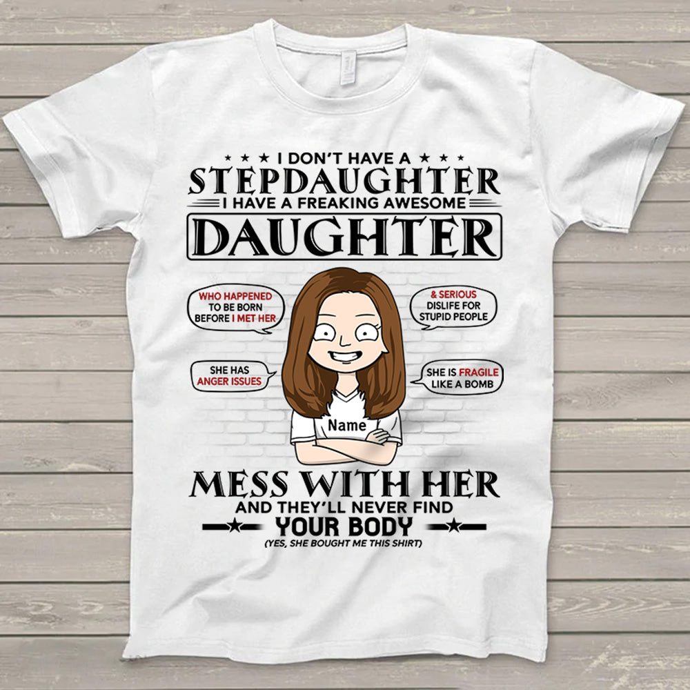 I Don't Have A Stepdaughter I Have A Freaking Awesome Daughter Shirt