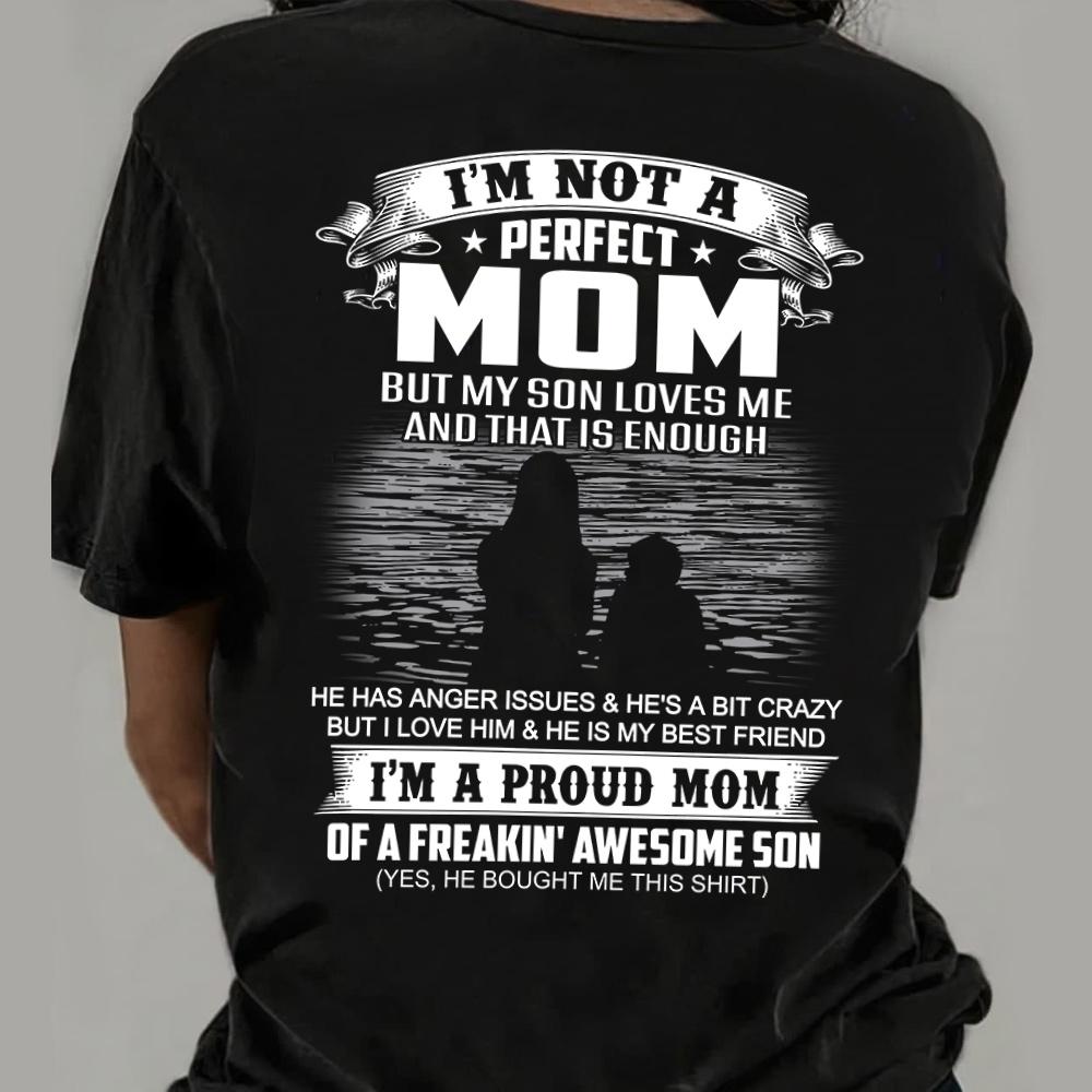 I Am Not A Perfect Mom But My Son Loves Me Shirt, Funny Mom Shirt, Custom Mom And Son Quotes Shirt.