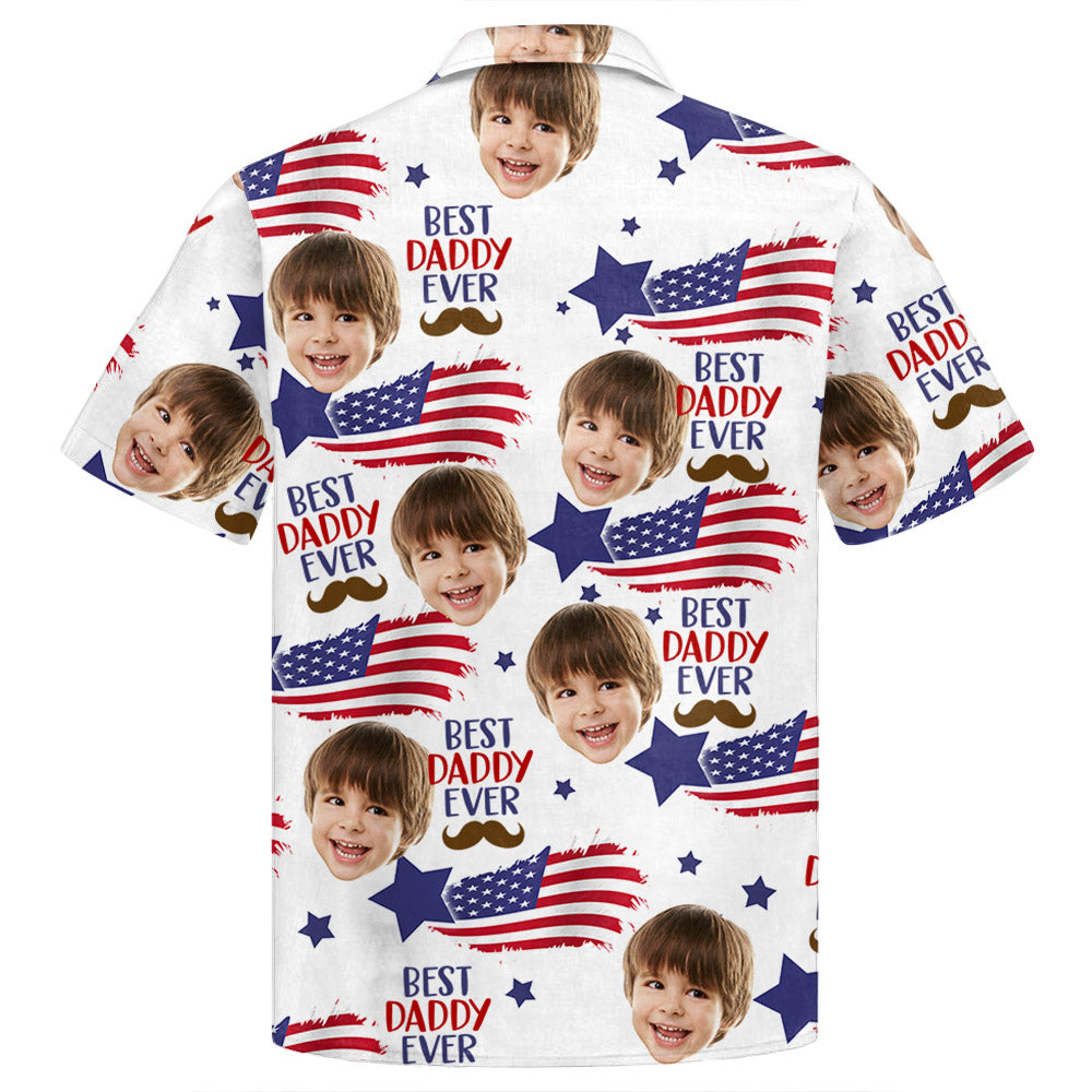 Custom Photo Best Daddy Ever - Family Personalized Custom Unisex Patriotic Hawaiian Shirt