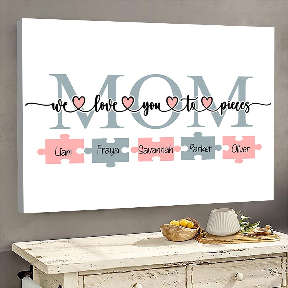 Mom We Love You to Pieces Personalized Canvas Print