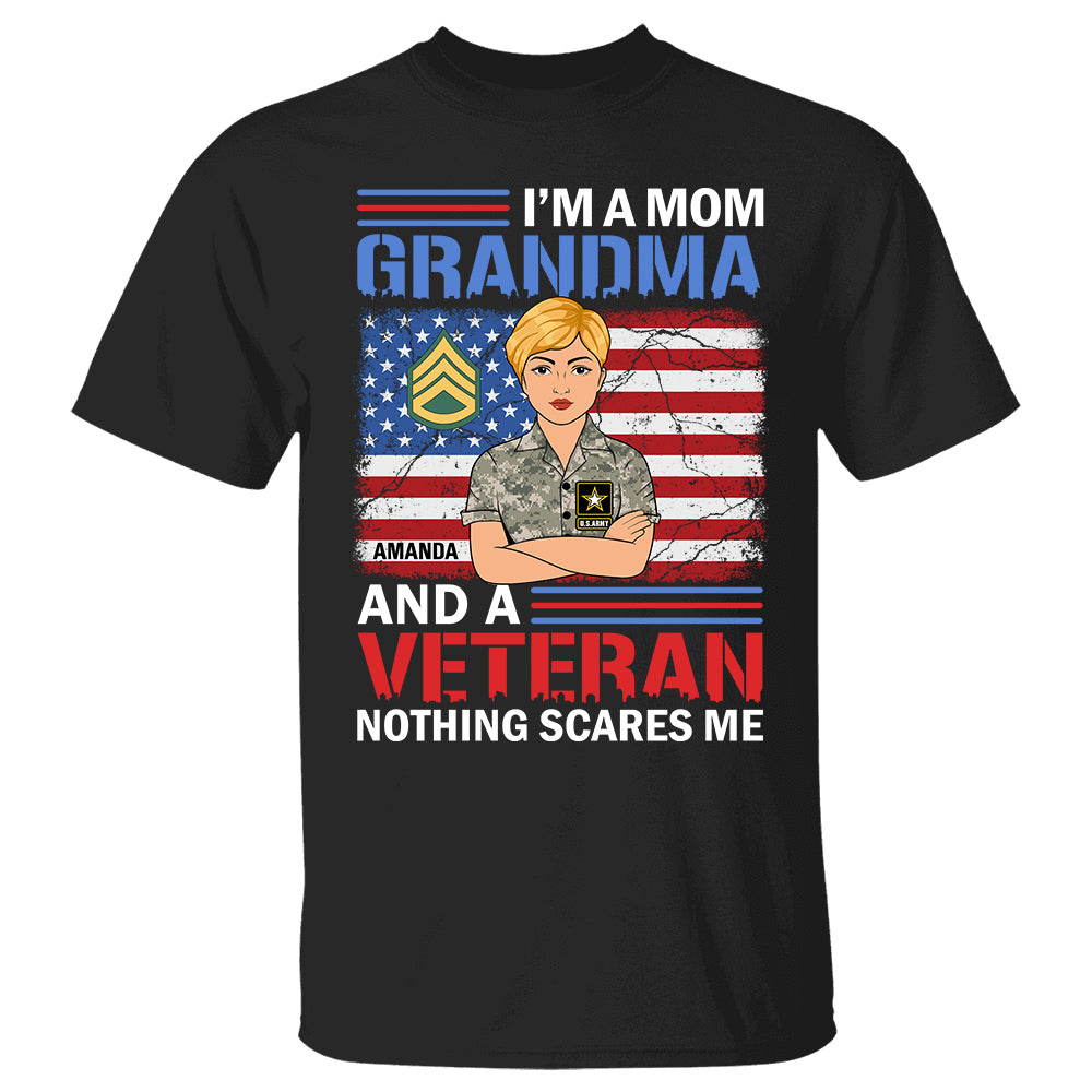 I'm Mom Grandma And A Veteran Nothing Scares Me Personalized Shirt For Female Veteran Grandma Veteran H2511