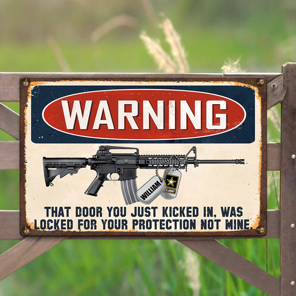 Warning That Door You Just Kicked In Was Locked For Your Protection Not Mine Personalized Metal Sign For Veteran Gun Owner H2511