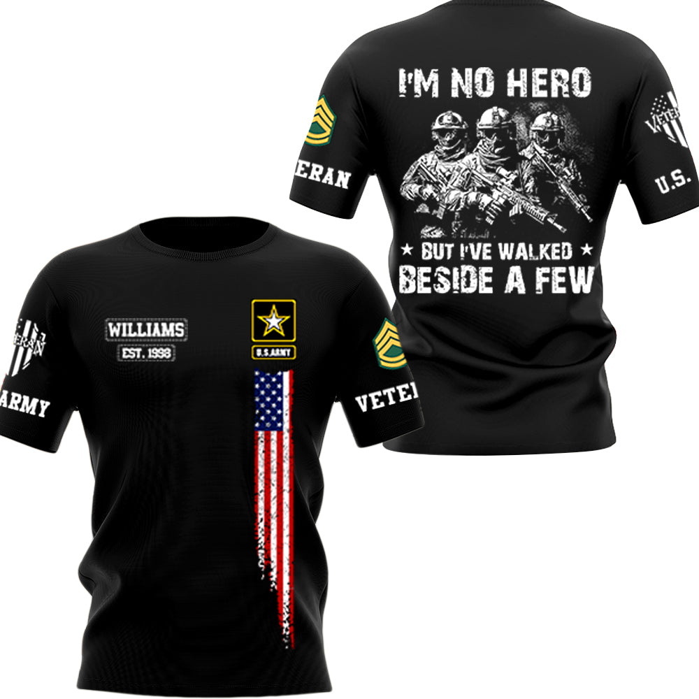 US Veteran Shirt I Am No Hero But I Have Walked Beside A Few Personalized All Over Print Shirt For Veteran H2511