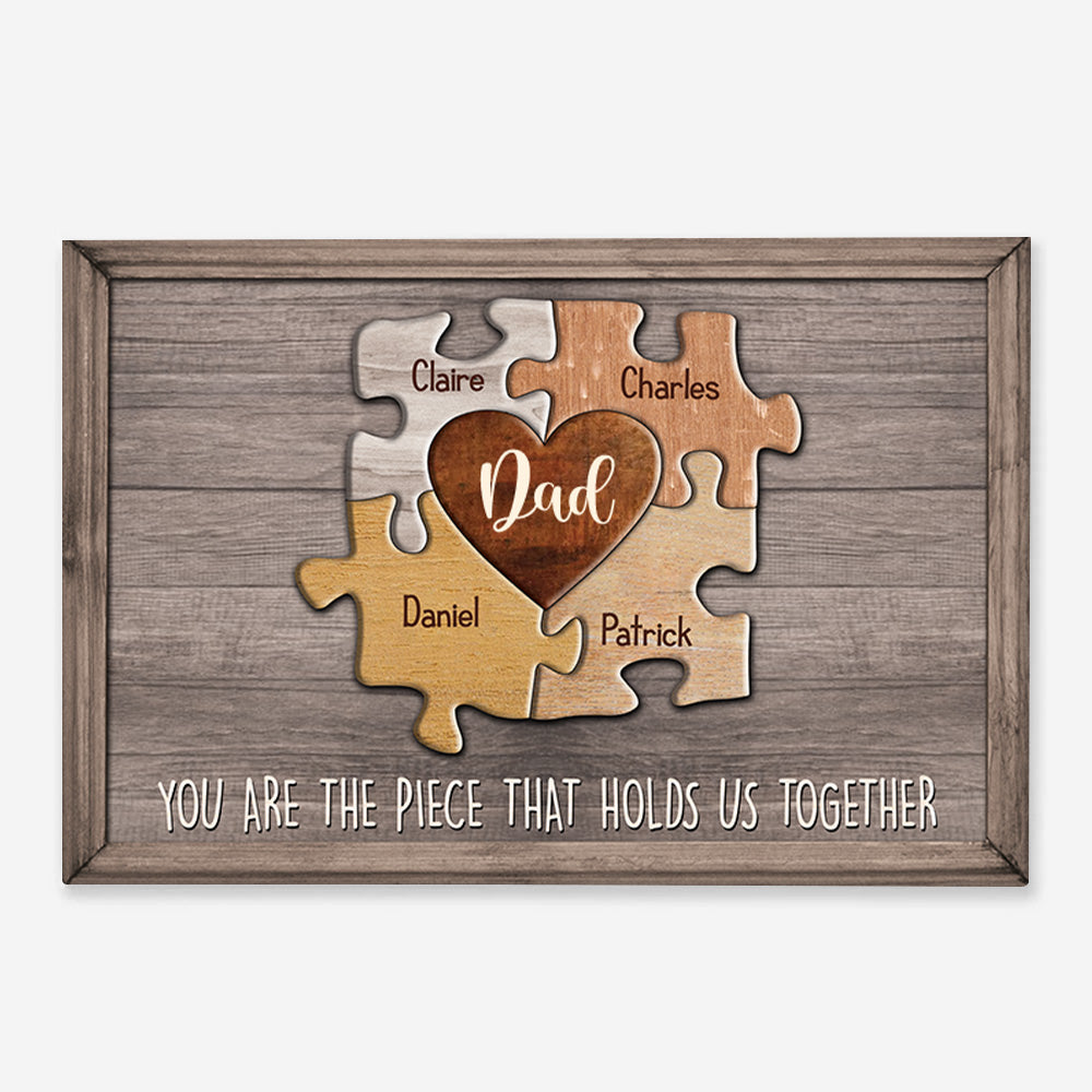 Dad You Are The Piece That Holds Us Together Personalized Puzzle Canvas Gift For Dad