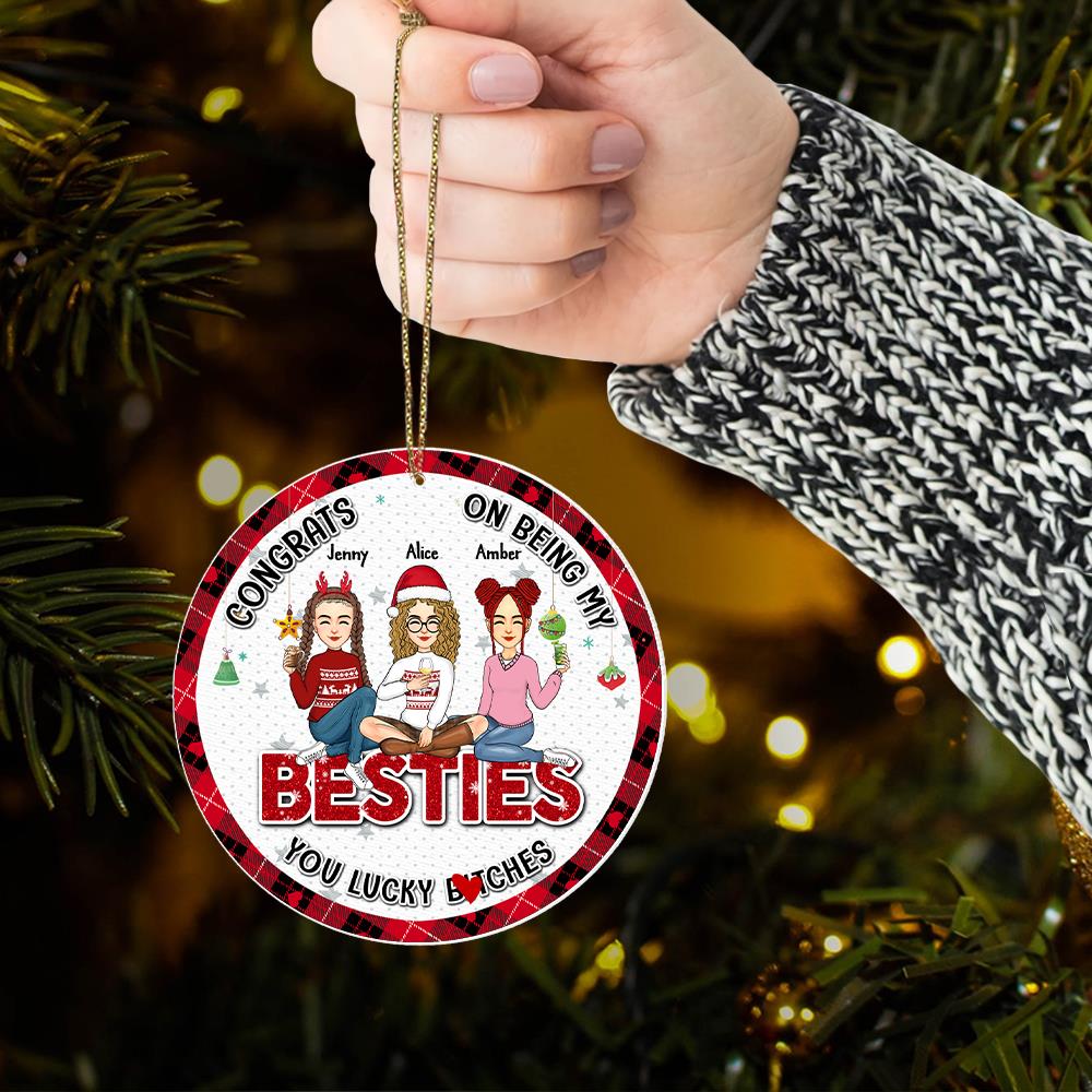 You Are The Luckiest Person - Bestie Personalized Custom Ornament - Wooden Round Shaped - Christmas Gift For Best Friends, BFF, Sisters