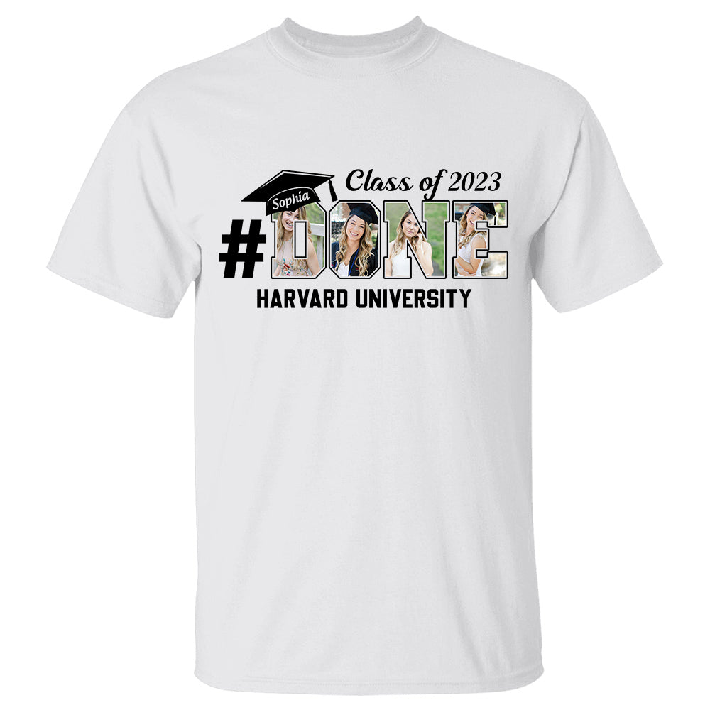 Done Class of 2023 Shirt, Personalized Graduation Shirt, Custom Image Senior Shirt Gift For Graduate K1702