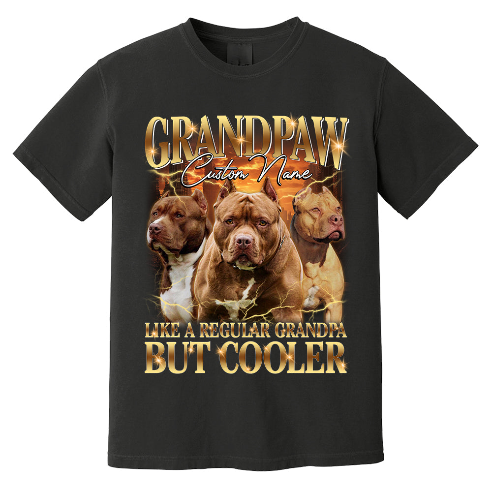 Grandpaw Like A Regular Grandpa But Cooler Personalized Shirt For Dog Dad Dog Lovers H2511