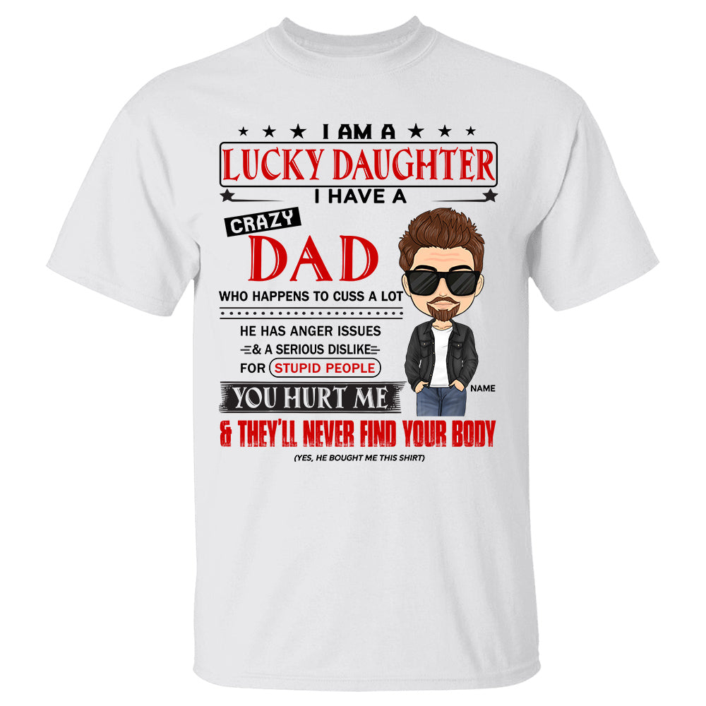 I Am A Lucky Daughter  I Have A Crazy Dad Custom Shirt Gift For Daughter From Dad