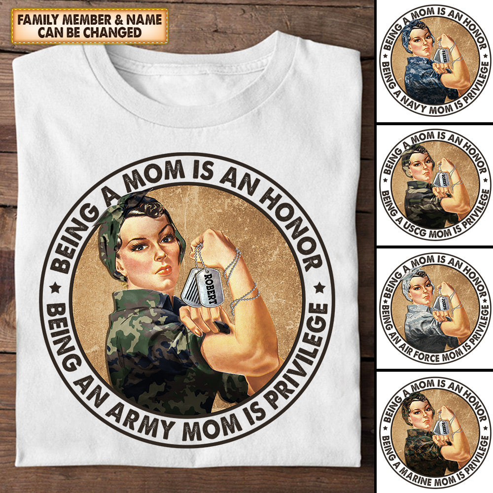 Personalized Shirt Being A Mom Is An Honor Being An Army Mom Is Privilege Shirt For Army Marine Air Force Navy Coast Guard Mom Wife Grandma Hk10