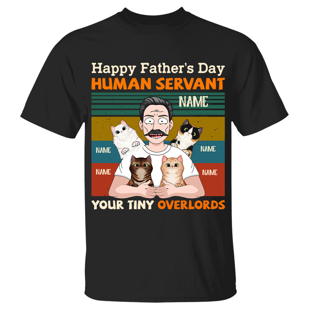 Happy Father's Day Human Servant Your Tiny Overlords Personalized Shirt