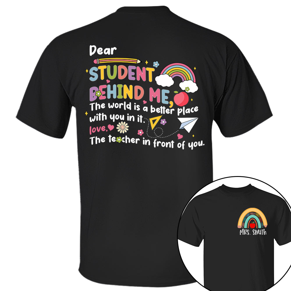 Back To School Dear Student Behind Me Personalized Shirt Gift For Teacher