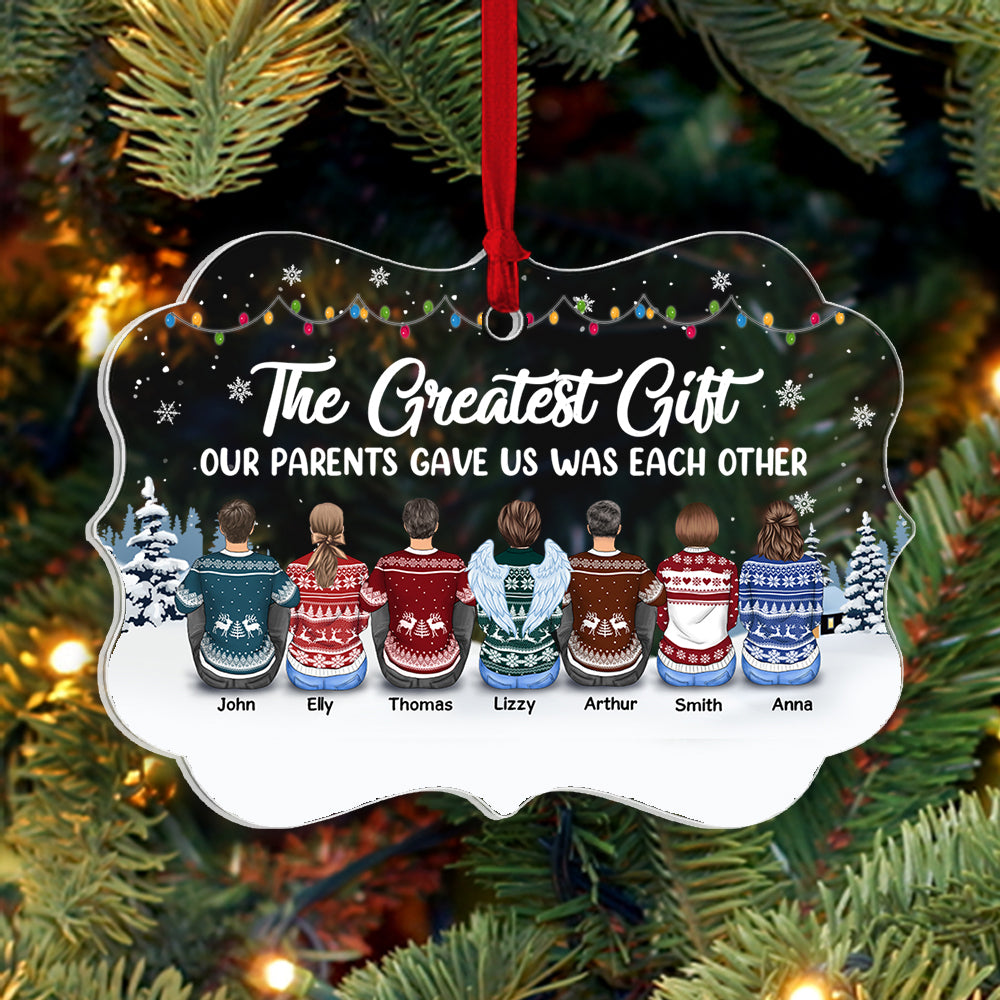The Greatest Gift Our Parents Gave Us Was Each Other Christmas Ornament Gift For Siblings, Christmas Gift