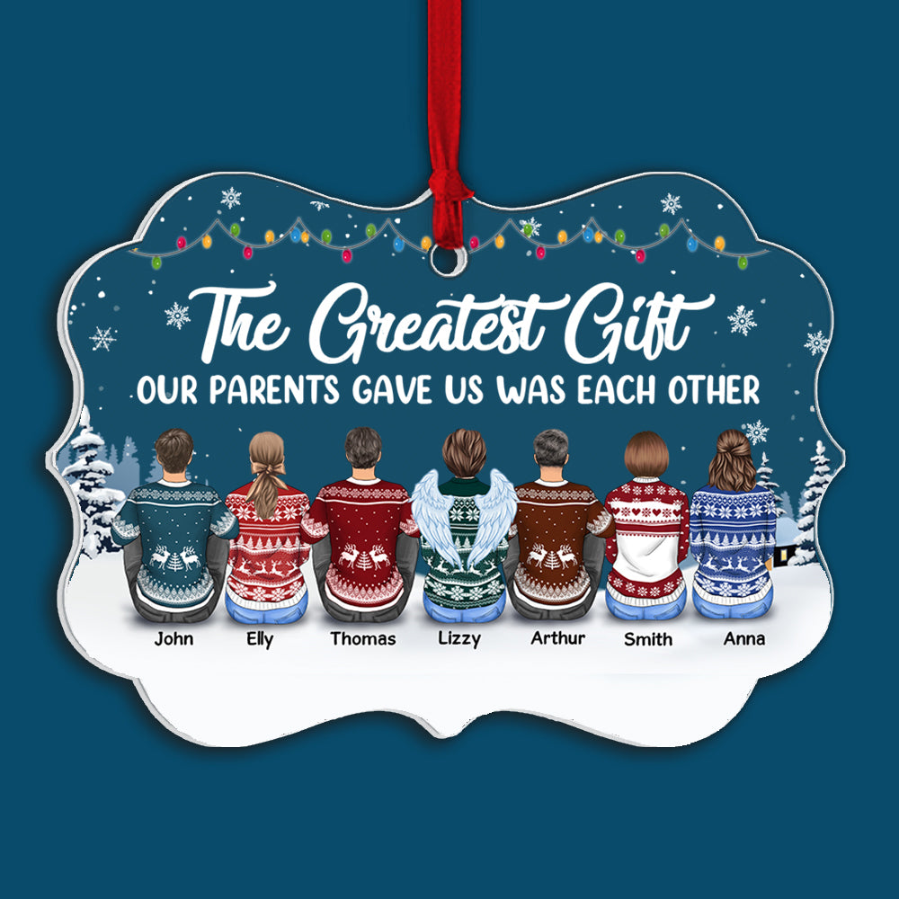 The Greatest Gift Our Parents Gave Us Was Each Other Christmas Ornament Gift For Siblings, Christmas Gift
