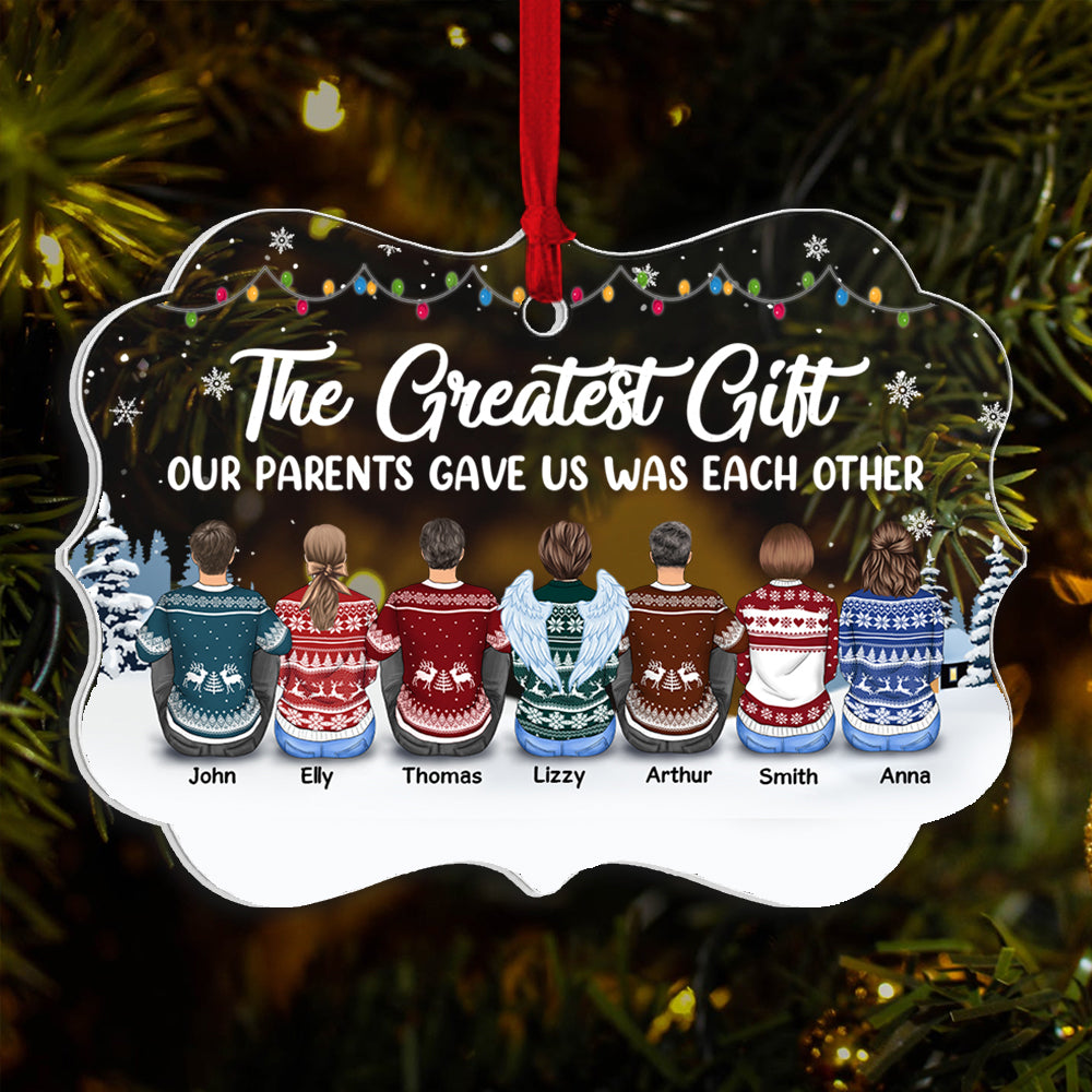 The Greatest Gift Our Parents Gave Us Was Each Other Christmas Ornament Gift For Siblings, Christmas Gift