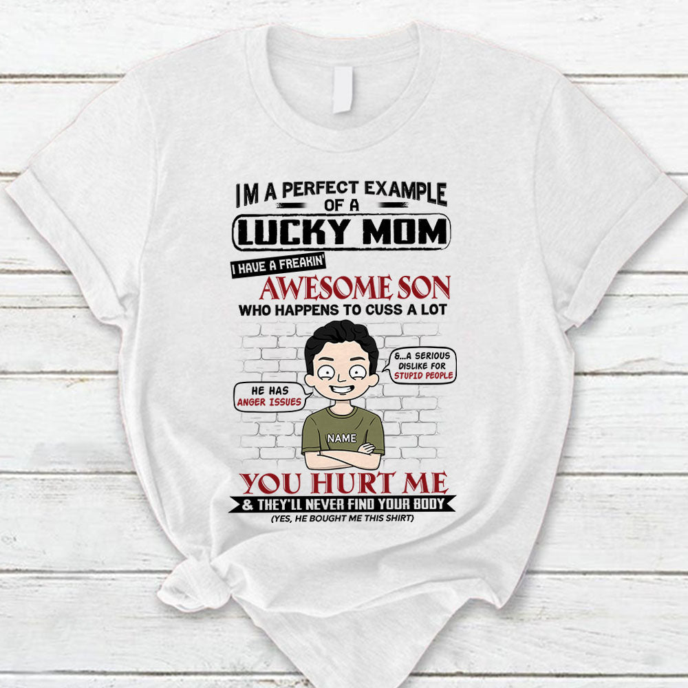 I Am A Perfect Example Of A Lucky Mom I Have A Freaking Awesome Son Personalized T-Shirt For Mom - Funny Birthday Gift For Mom - Gift From Sons