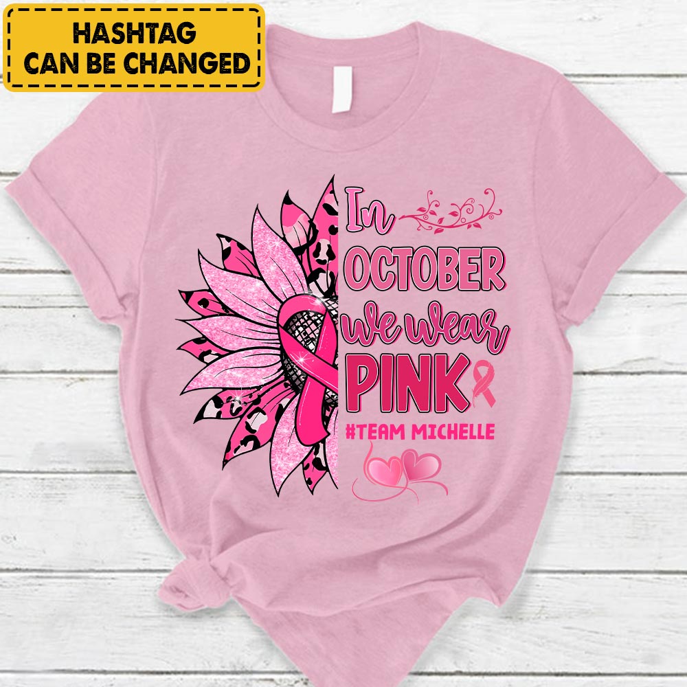 Personalized In October We Wear Pink Sunflower Pink Breast Cancer Awareness Women Warrior