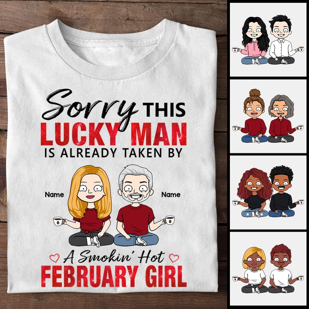 Personalized Couple Funny Shirt Sorry This Lucky Man Is Already Taken By A Smokin' Hot Girl Shirt
