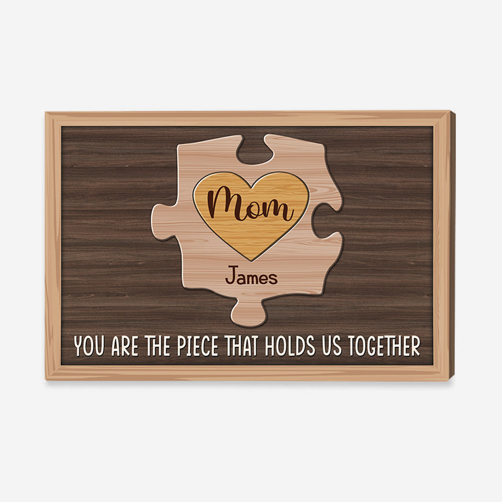 Mom You Are The Piece That Holds Us Together - Personalized Canvas Ver1