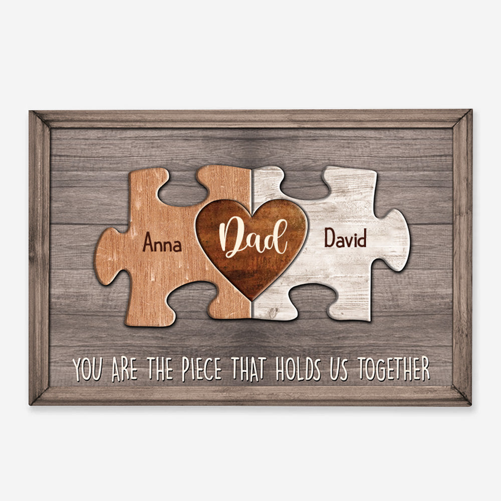 Dad You Are The Piece That Holds Us Together Personalized Puzzle Canvas Gift For Dad