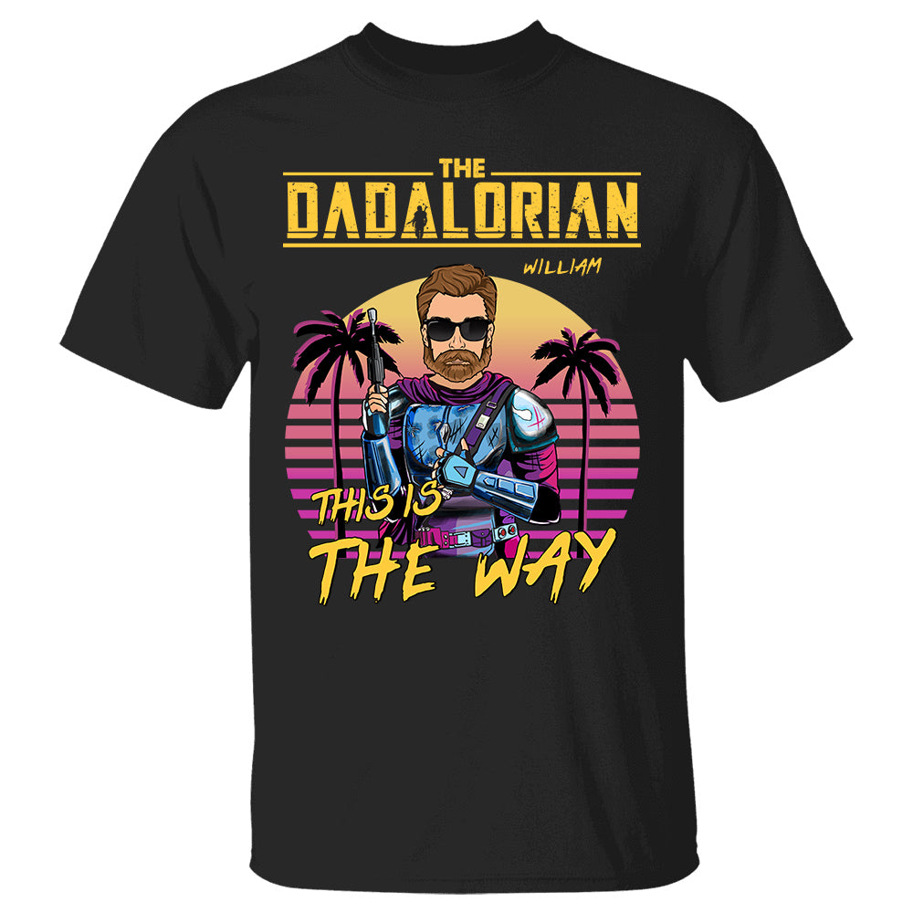 The Dadalorian This Is The Way - Personalized Shirt Matching Family Custom Nickname For Dad Mom