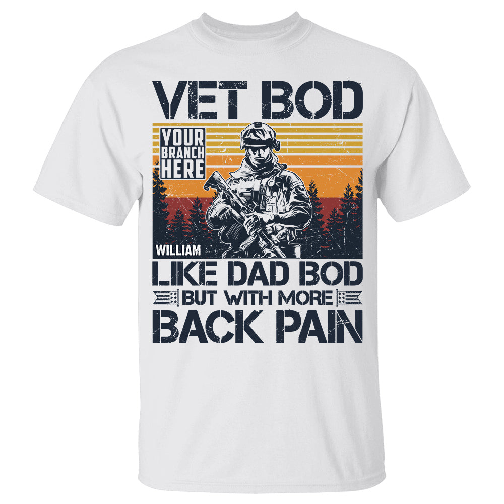 Vet Bod Like Dad Bod But With More Back Pain Vintage Personalized Shirt For Veteran Dad Grandpa H2511