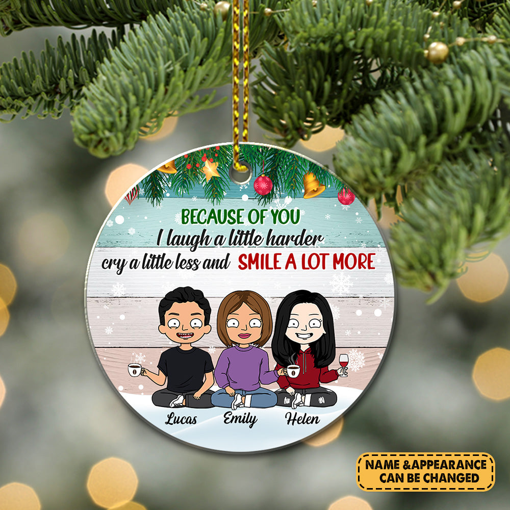 Because Of You I Laugh A Little Harder Personalized Circle Ornament Gift For Sister Brother