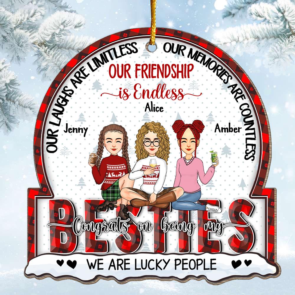 Our Laughs Are Limitless, Our Memories Are Countless, Our Friendship is Endless, We Are Lucky People - Personalized Wooden Ornament