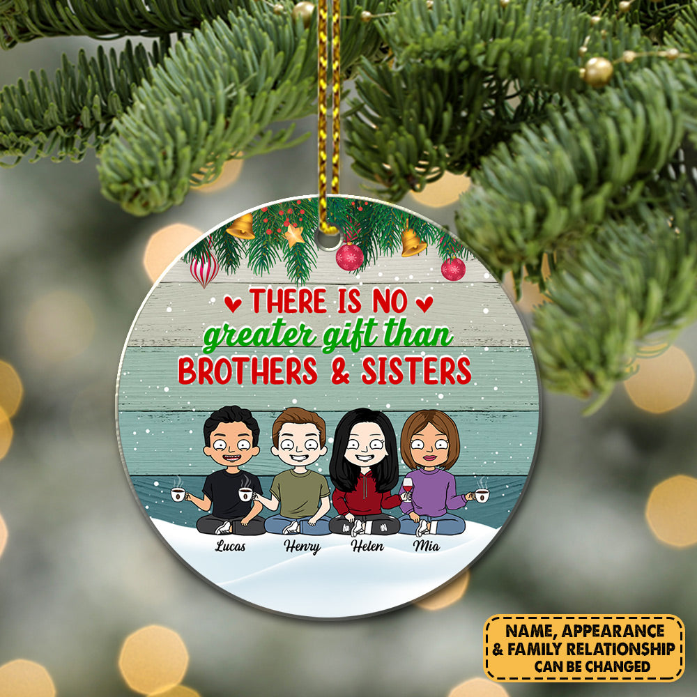 There Is No Greater Gift Than Brothers & Sisters Personalized Circle Ornament Gift For Sister Brother